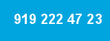 919 222 47 23
